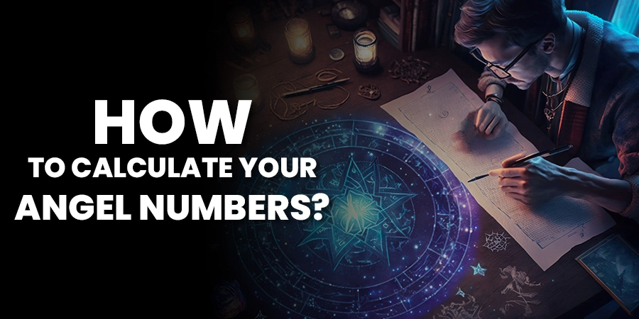 How to Calculate Your Angel Number?